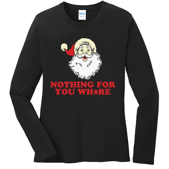 Nothing For Your Whore Ladies Long Sleeve Shirt