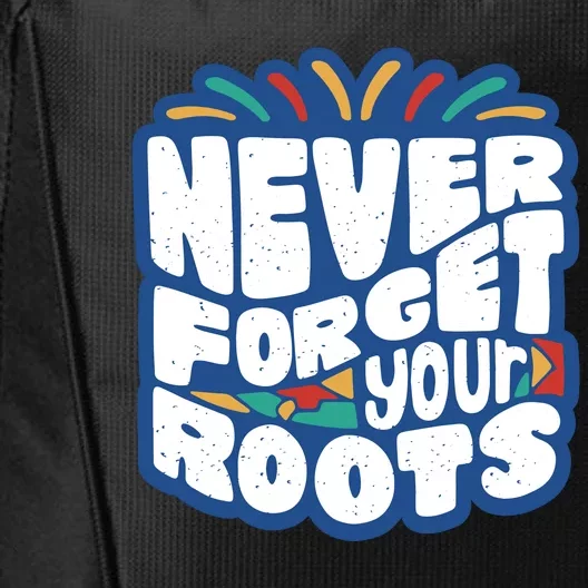 Never Forget Your Roots Black History Month City Backpack