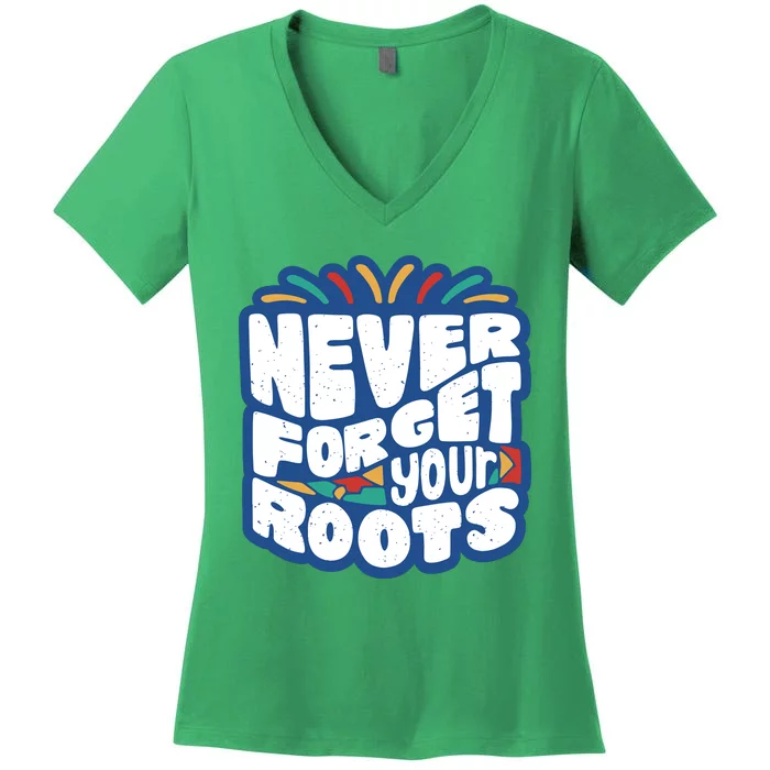 Never Forget Your Roots Black History Month Women's V-Neck T-Shirt