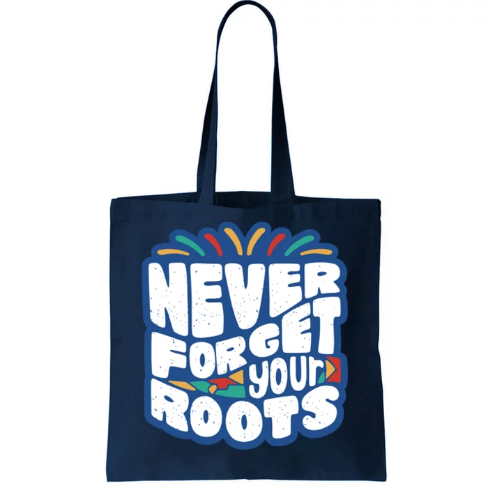 Never Forget Your Roots Black History Month Tote Bag