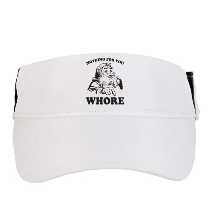 Nothing For You Whore Funny Christmas Santa Claus Adult Drive Performance Visor