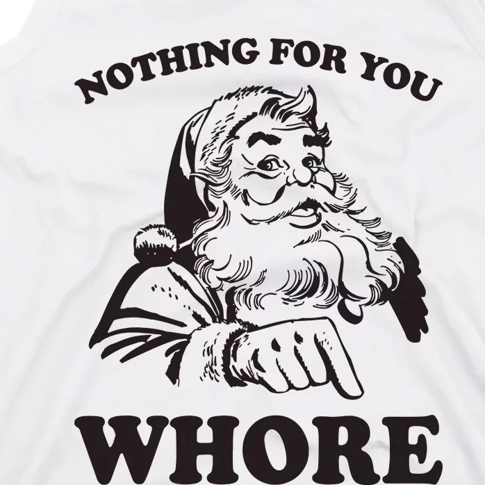 Nothing For You Whore Funny Christmas Santa Claus Tank Top