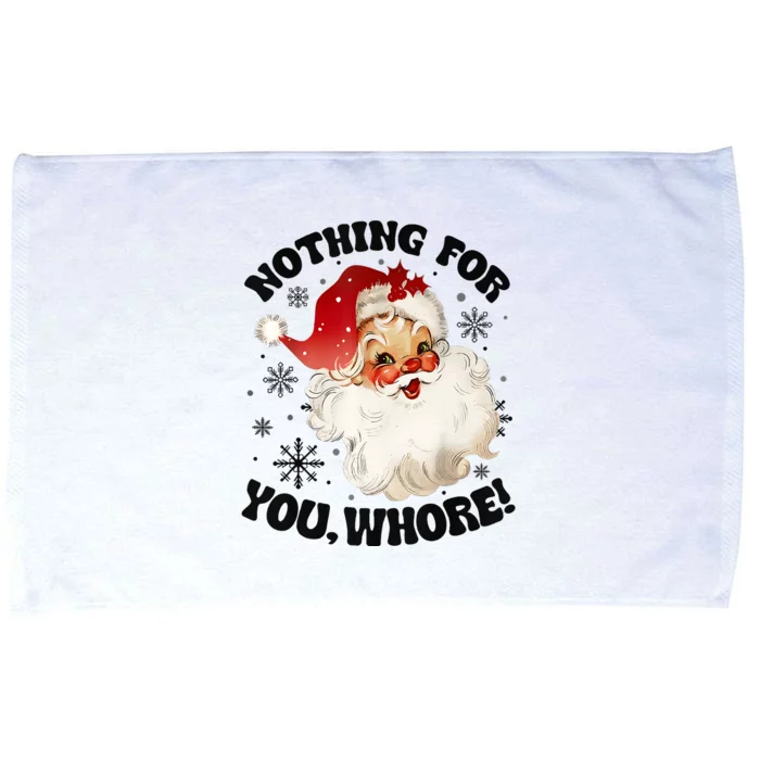 Nothing For You Whore Funny Santa Claus Christmas Microfiber Hand Towel