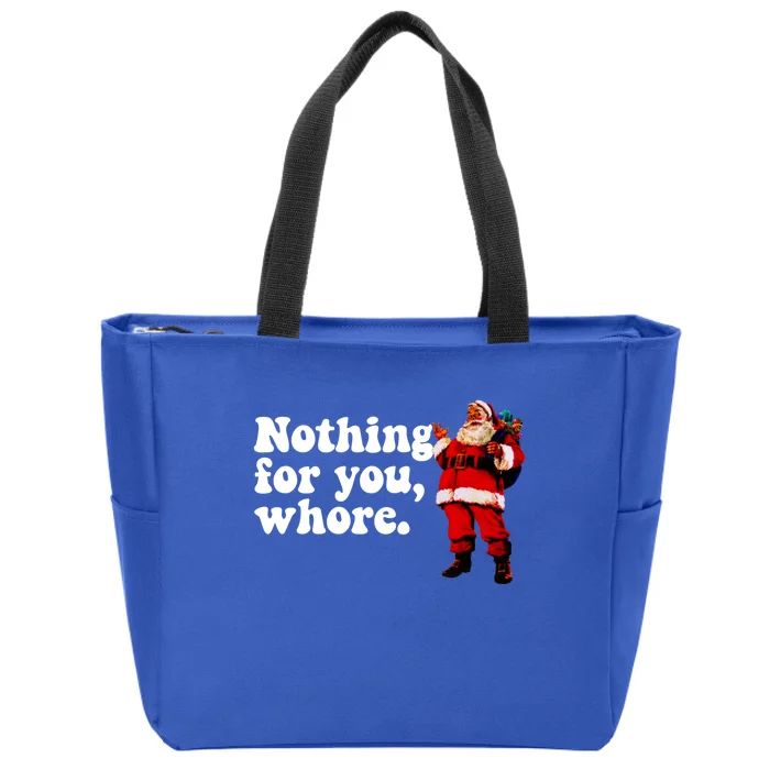 Nothing For You Whore Retro Judgtal Santa Christmas Meme Gift Zip Tote Bag