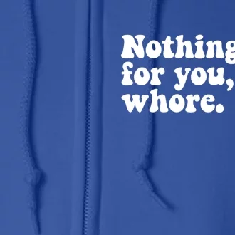 Nothing For You Whore Retro Judgtal Santa Christmas Meme Gift Full Zip Hoodie