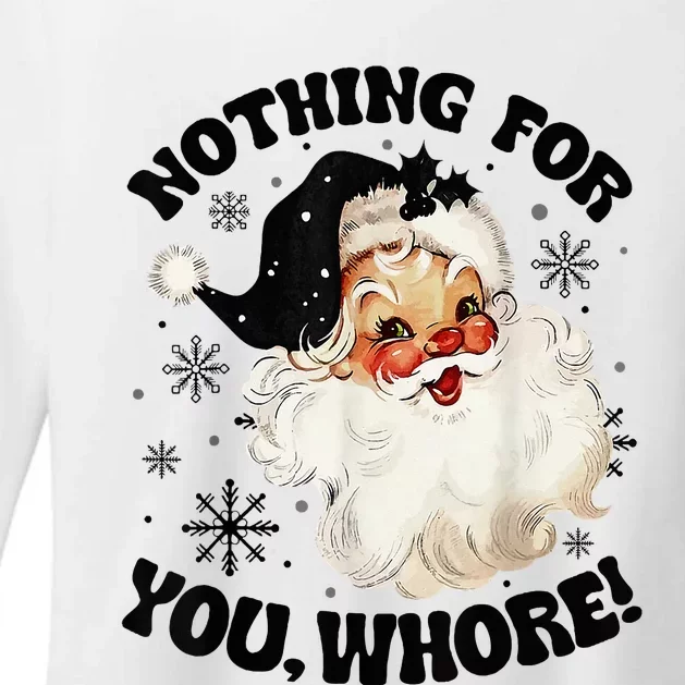 Nothing For You Whore Funny Santa Claus Christmas Womens CVC Long Sleeve Shirt