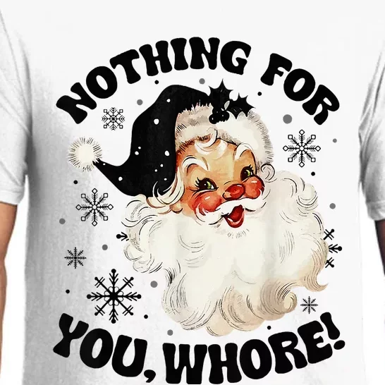 Nothing For You Whore Funny Santa Claus Christmas Pajama Set