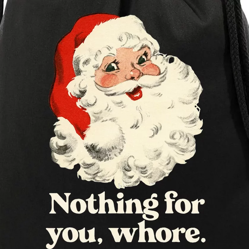 Nothing For You Whore Santa Christmas Drawstring Bag