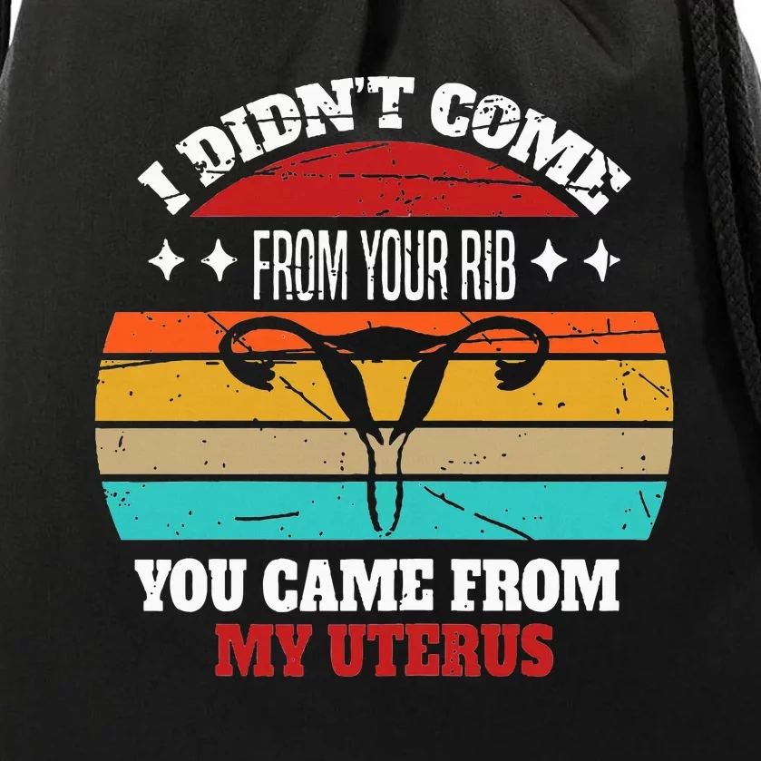 Not From Your Rib From My Uterus Gifts Drawstring Bag