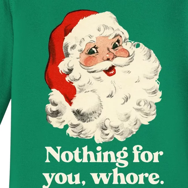 Nothing For You Whore Santa Christmas Baby Long Sleeve Bodysuit