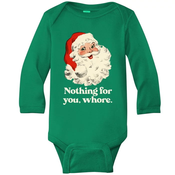 Nothing For You Whore Santa Christmas Baby Long Sleeve Bodysuit