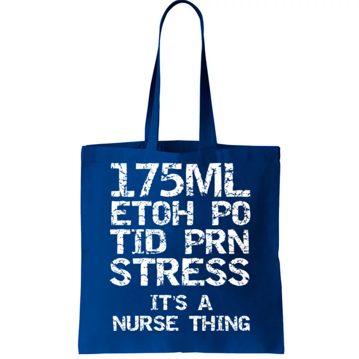 Nursing Gift 175ml Etoh Po Tid Prn Stress Its A Nurse Thing Cool Gift Tote Bag