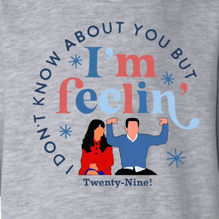 New Girl 29 IM Feelin Twenty Nine Happy Birthday 29th Toddler Hoodie