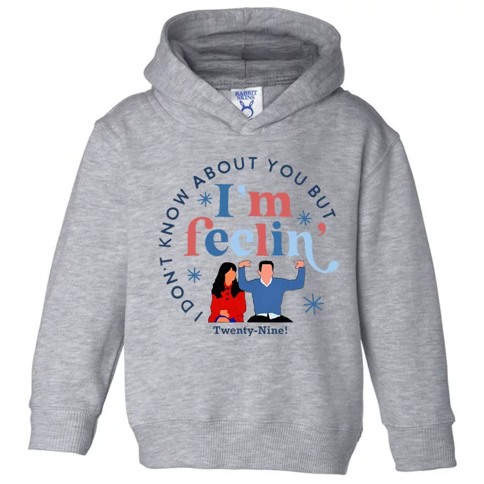 New Girl 29 IM Feelin Twenty Nine Happy Birthday 29th Toddler Hoodie