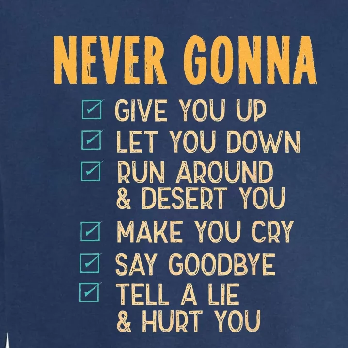 Never Gonna 80s Music Retro Lyrics Garment-Dyed Sweatshirt