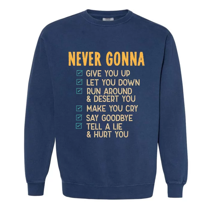 Never Gonna 80s Music Retro Lyrics Garment-Dyed Sweatshirt