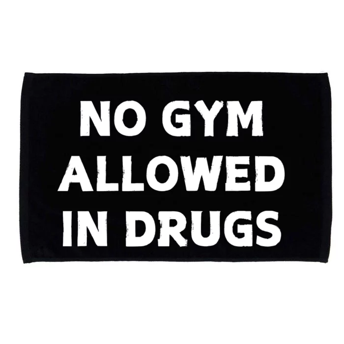 No Gym Allowed In Drugs Microfiber Hand Towel