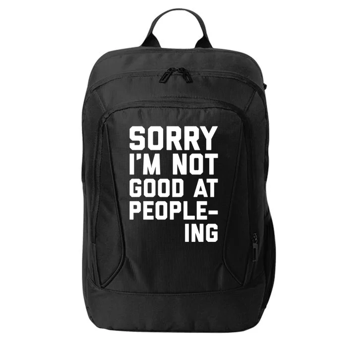 Not Good At Peopleing Funny Weird Saying Gift City Backpack