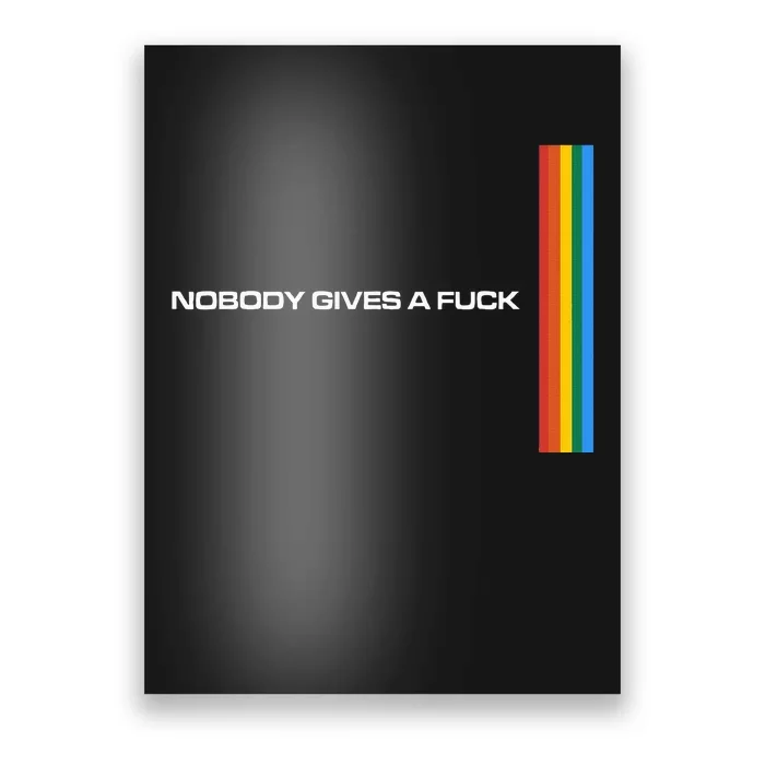 Nobody Gives A Fuck Poster