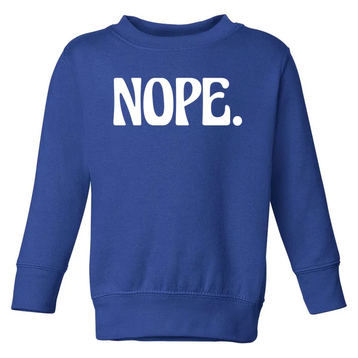 Nope Go Ask Your Father Funny Mom Or Dad Meaningful Gift Toddler Sweatshirt