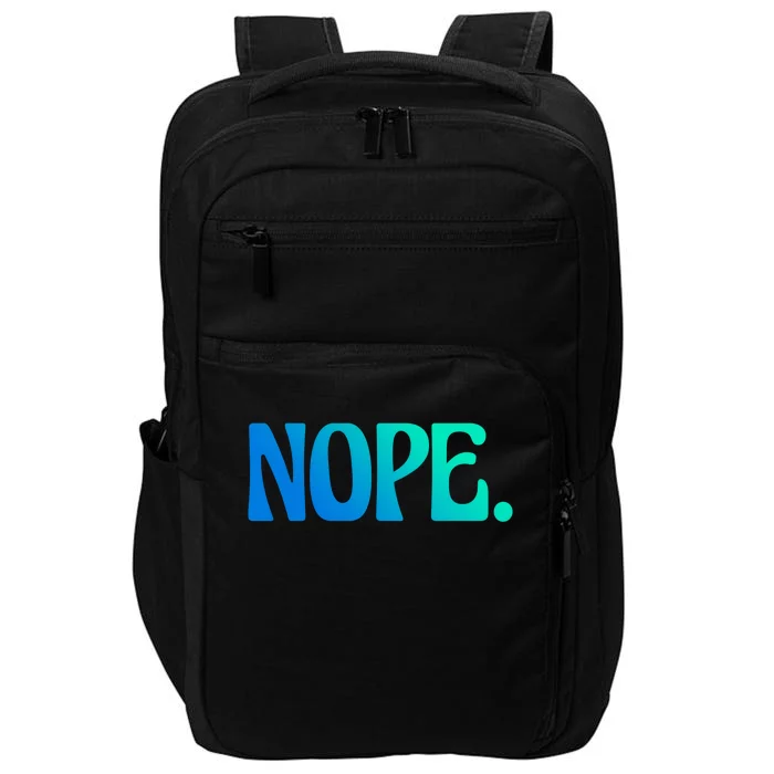 Nope Go Ask Your Mother Funny Dad Or Mom Gift Impact Tech Backpack