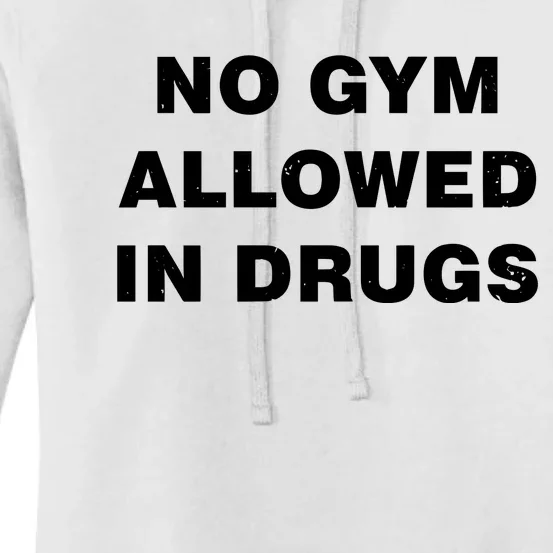 No Gym Allowed In Drugs Limited Women's Pullover Hoodie