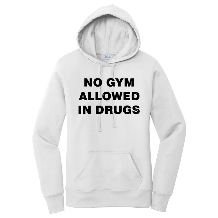 No Gym Allowed In Drugs Limited Women's Pullover Hoodie