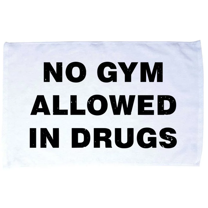 No Gym Allowed In Drugs Limited Microfiber Hand Towel