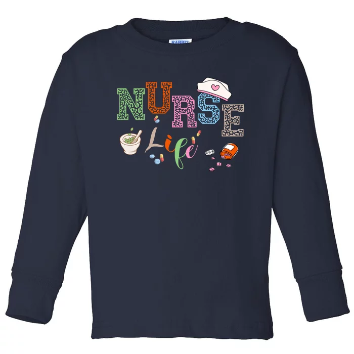 Nurse Gift Appreciation Nurse Life Toddler Long Sleeve Shirt