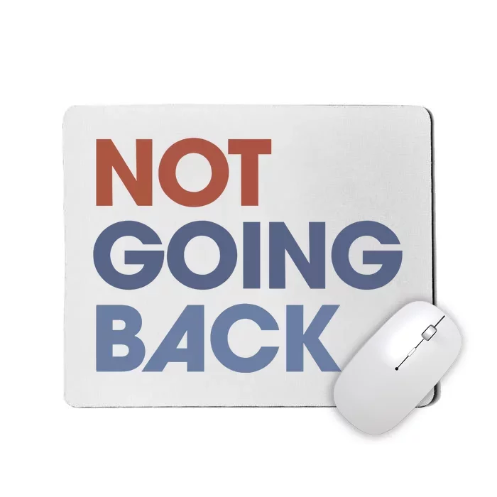 Not Going Back Mousepad