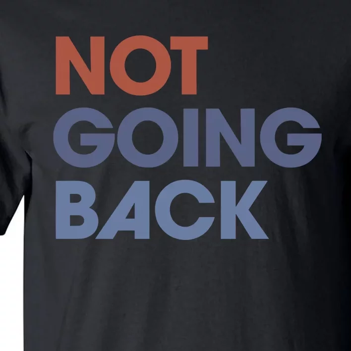 Not Going Back Tall T-Shirt