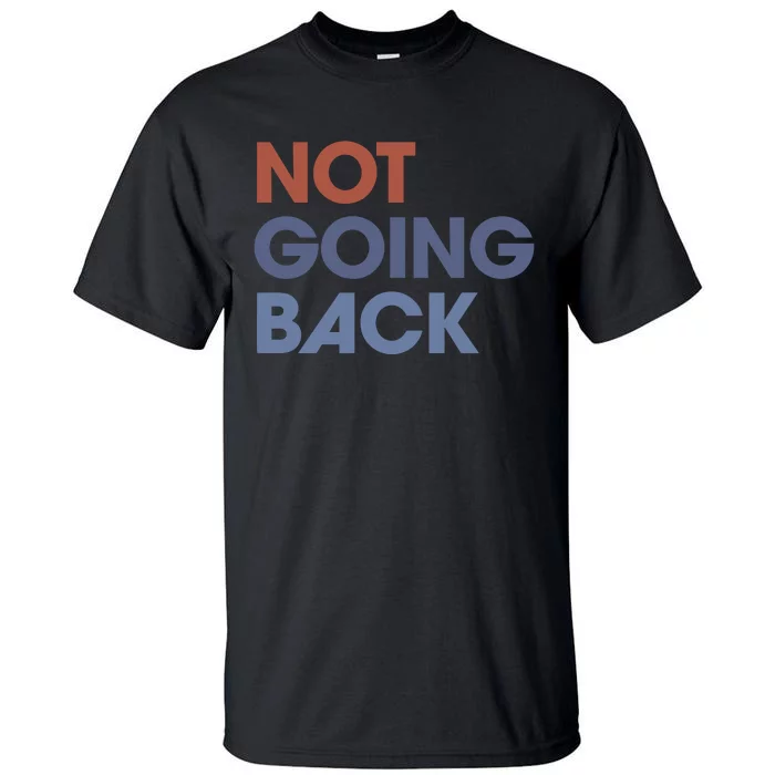 Not Going Back Tall T-Shirt