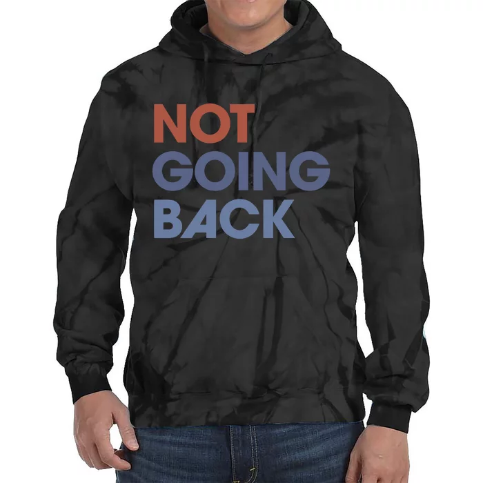 Not Going Back Tie Dye Hoodie