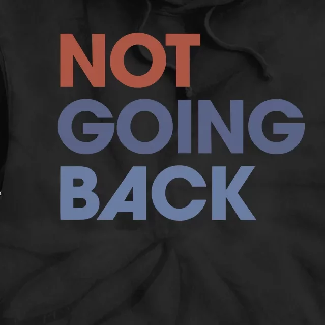 Not Going Back Tie Dye Hoodie