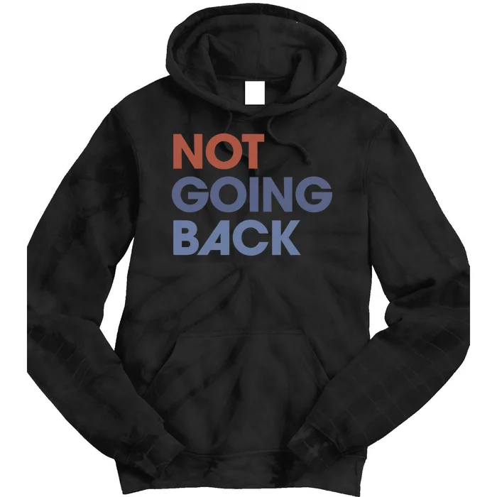 Not Going Back Tie Dye Hoodie