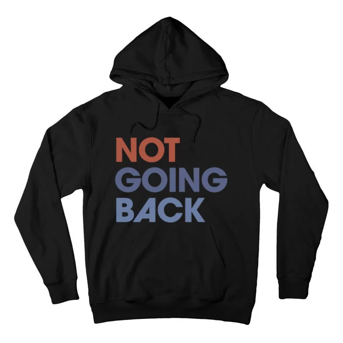 Not Going Back Tall Hoodie