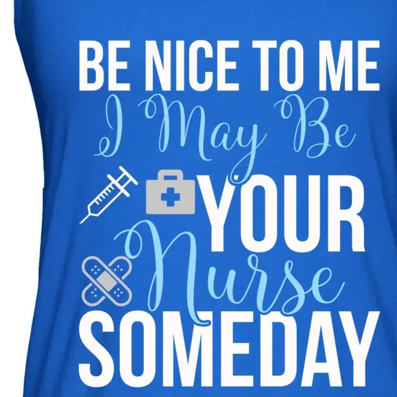 Nurse Gifgift Be Nice To Me I May Be Your Nurse Someday Gift Ladies Essential Flowy Tank