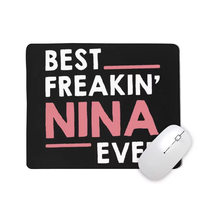 Nina Grandma Cute Best Freakin Nina Ever Mousepad