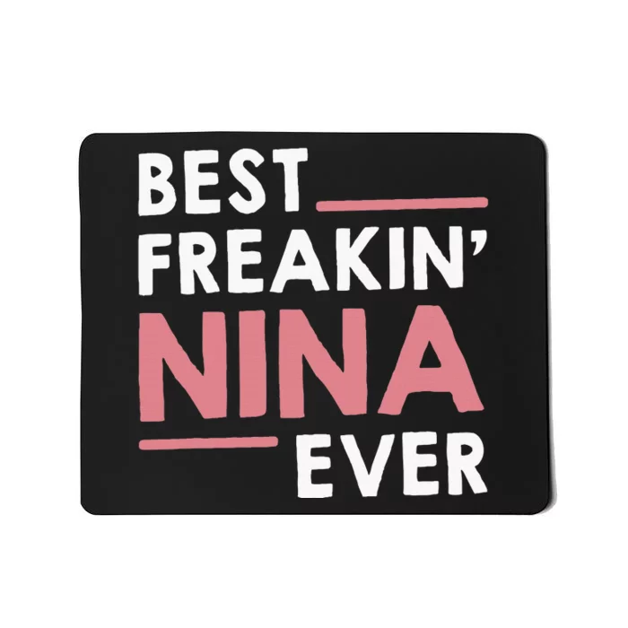 Nina Grandma Cute Best Freakin Nina Ever Mousepad