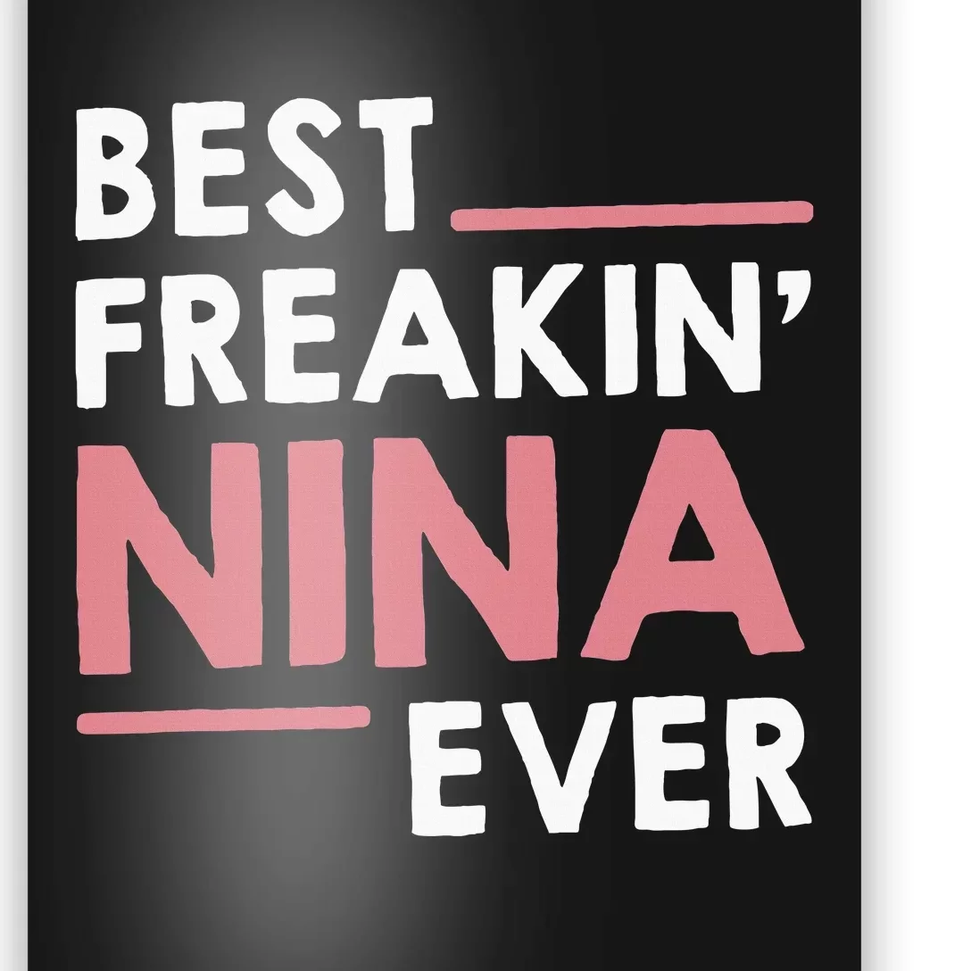 Nina Grandma Cute Best Freakin Nina Ever Poster