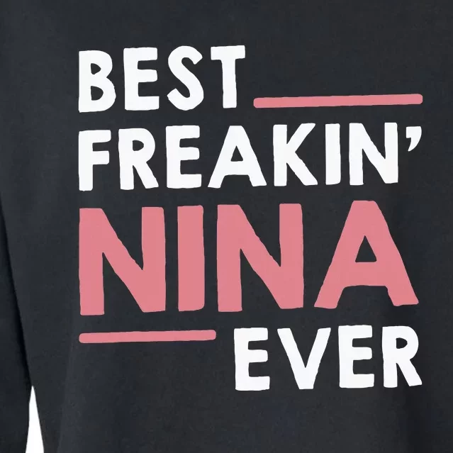 Nina Grandma Cute Best Freakin Nina Ever Cropped Pullover Crew