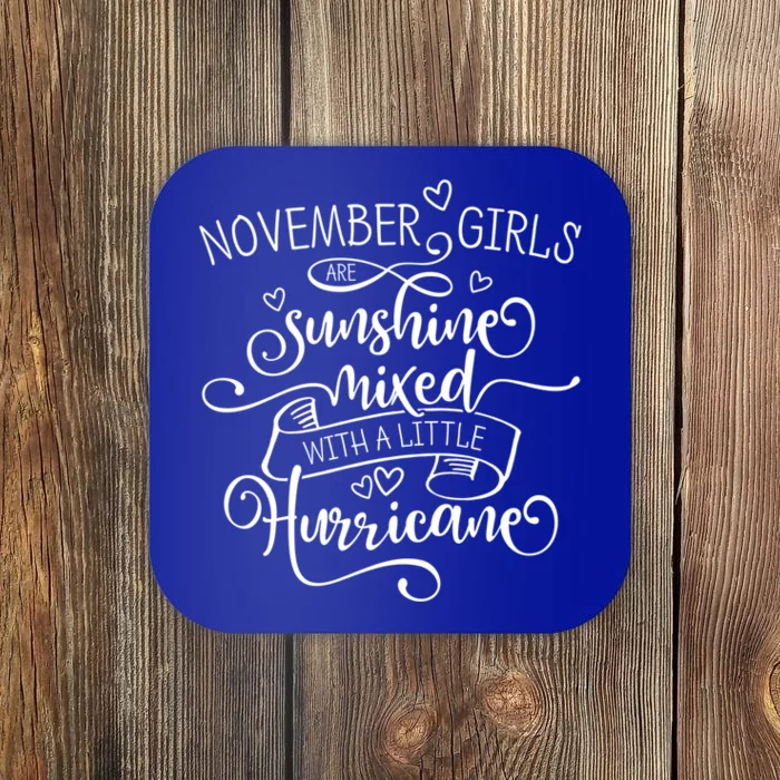 November Girl Cute Gift Sunshine Mixed With A Little Hurricane Cool Gift Coaster