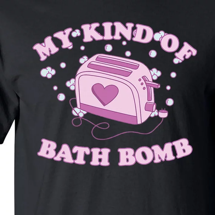 Nu Goth Dark Humour Goth Aesthetic My Kind Of Bath Bomb Tall T-Shirt