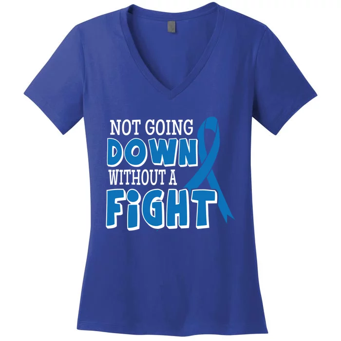 Not Going Down Colon Cancer Awareness Ribbon Funny Gift Great Gift Women's V-Neck T-Shirt