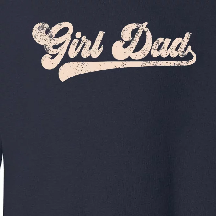 New Girl Dad of Girl Daddy Gifts Father's Day Toddler Sweatshirt