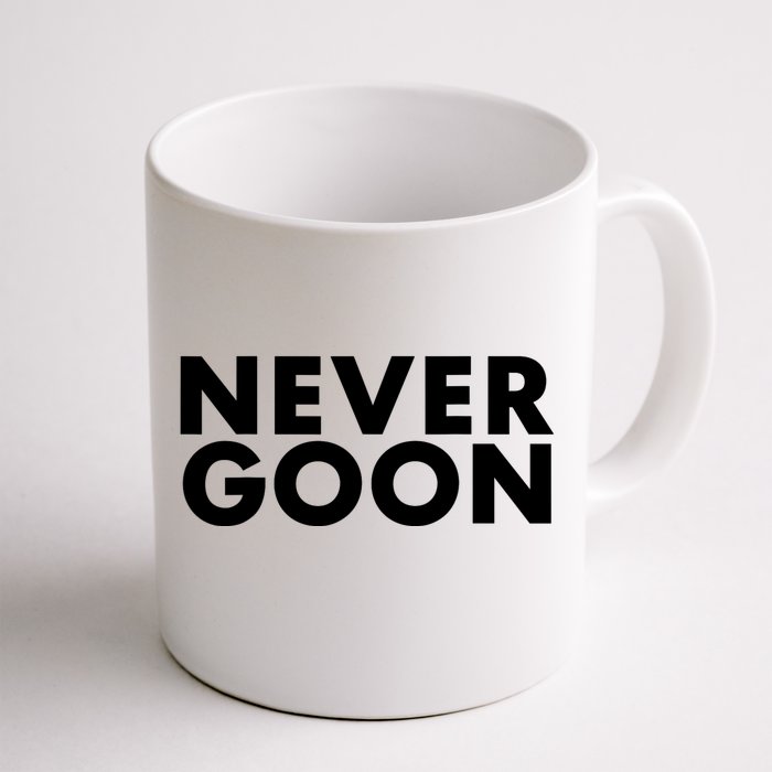 Never Goon Funny Gym Meme Never Goon Front & Back Coffee Mug