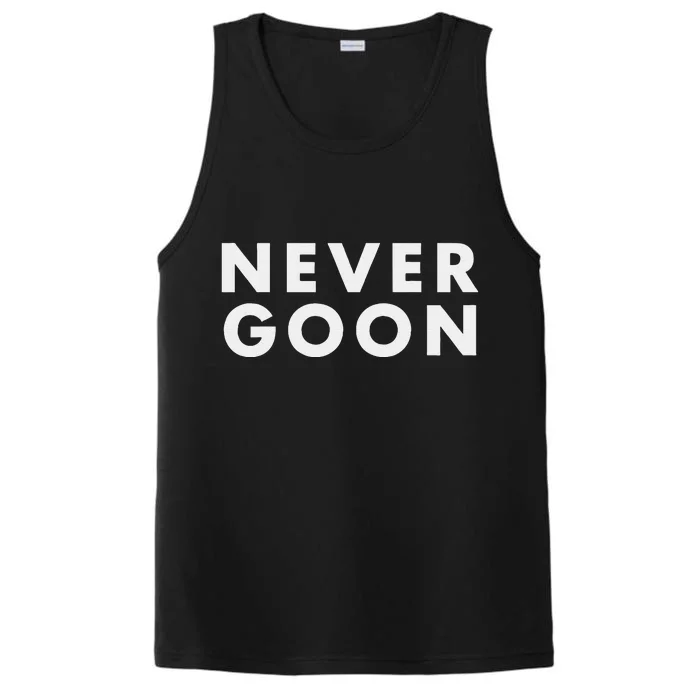 Never Goon Funny Gym Meme Never Goon Gift Performance Tank