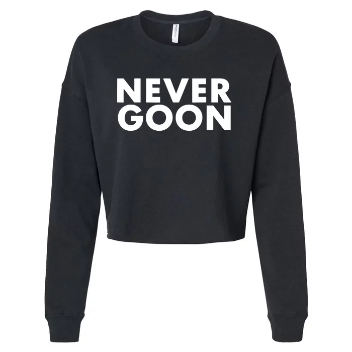 Never Goon Funny Gym Meme Never Goon Cropped Pullover Crew