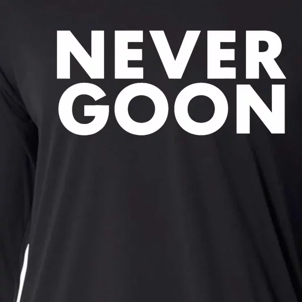 Never Goon Funny Gym Meme Never Goon Cooling Performance Long Sleeve Crew