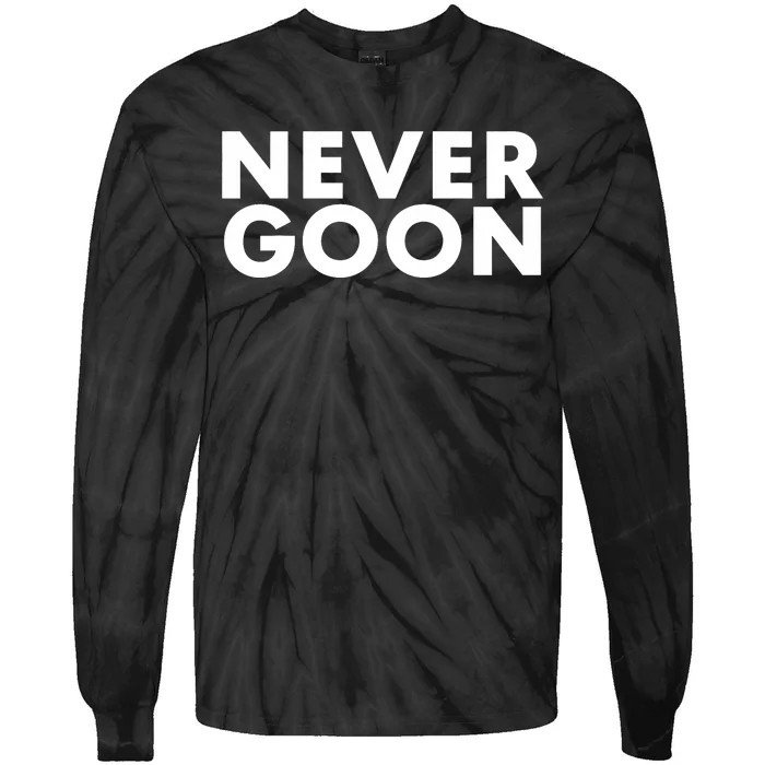 Never Goon Funny Gym Meme Never Goon Tie-Dye Long Sleeve Shirt